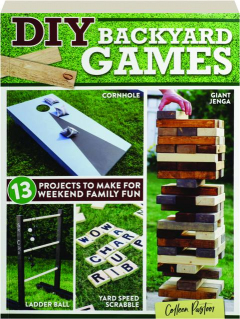 DIY BACKYARD GAMES: 13 Projects to Make for Weekend Family Fun