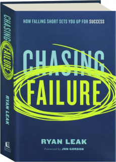CHASING FAILURE: How Falling Short Sets You Up for Success