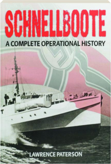 SCHNELLBOOTE: A Complete Operational History