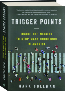 TRIGGER POINTS: Inside the Mission to Stop Mass Shootings in America