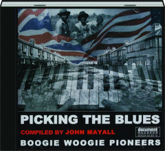 PICKING THE BLUES: Boogie Woogie Pioneers