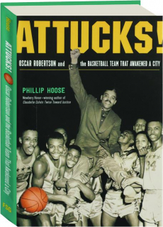 ATTUCKS! Oscar Robertson and the Basketball Team That Awakened a City