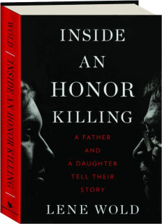 INSIDE AN HONOR KILLING: A Father and a Daughter Tell Their Story