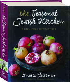 THE SEASONAL JEWISH KITCHEN: A Fresh Take on Tradition