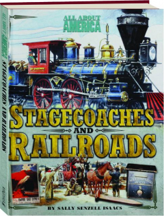 STAGECOACHES AND RAILROADS: All About America