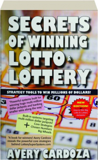 SECRETS OF WINNING LOTTO & LOTTERY: Strategy Tools to Win Millions of Dollars!