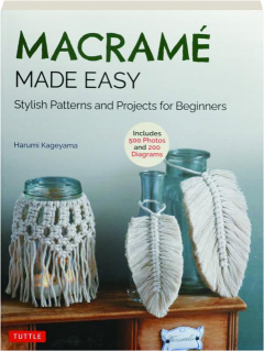 MACRAME MADE EASY: Stylish Patterns and Projects for Beginners