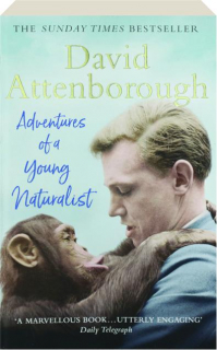 ADVENTURES OF A YOUNG NATURALIST: The Zoo Quest Expeditions