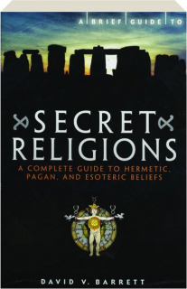 A BRIEF GUIDE TO SECRET RELIGIONS