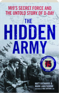 THE HIDDEN ARMY: MI9's Secret Force and the Untold Story of D-Day