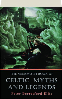 THE MAMMOTH BOOK OF CELTIC MYTHS AND LEGENDS