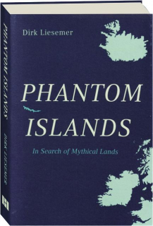 PHANTOM ISLANDS: In Search of Mythical Lands