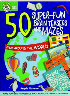 50 SUPER-FUN BRAIN TEASERS AND MAZES FROM AROUND THE WORLD
