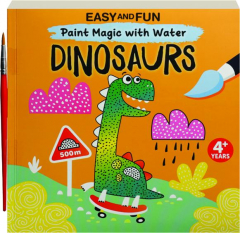 DINOSAURS: Easy and Fun Paint Magic with Water