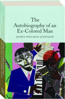 THE AUTOBIOGRAPHY OF AN EX-COLORED MAN