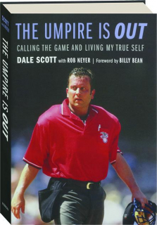 THE UMPIRE IS OUT: Calling the Game and Living My True Self