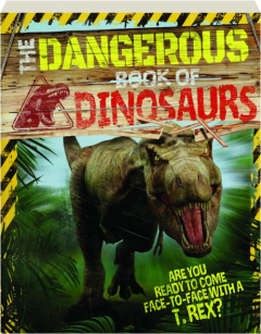 THE DANGEROUS BOOK OF DINOSAURS