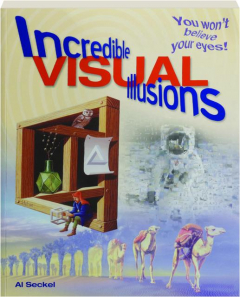 INCREDIBLE VISUAL ILLUSIONS: You Won't Believe Your Eyes!