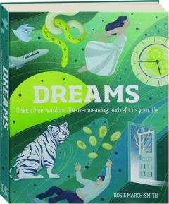 DREAMS: Unlock Inner Wisdom, Discover Meaning, and Refocus Your Life