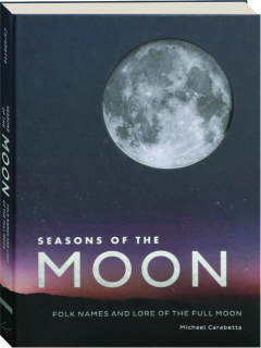 SEASONS OF THE MOON: Folk Names and Lore of the Full Moon