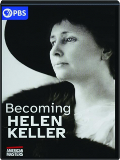 BECOMING HELEN KELLER: American Masters