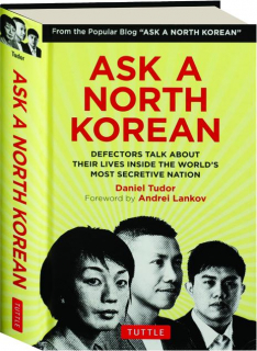 ASK A NORTH KOREAN: Defectors Talk About Their Lives Inside the World's Most Secretive Nation
