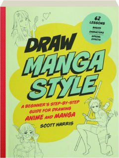 DRAW MANGA STYLE: A Beginner's Step-by-Step Guide for Drawing Anime and Manga