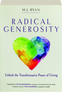 RADICAL GENEROSITY: Unlock the Transformative Power of Giving