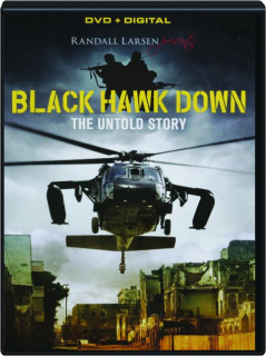 BLACK HAWK DOWN: The Untold Story