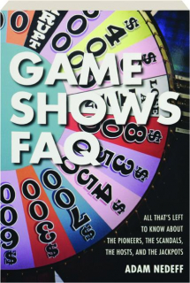 GAME SHOWS FAQ: All That's Left to Know about the Pioneers, the Scandals, the Hosts, and the Jackpots