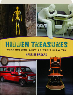 HIDDEN TREASURES: What Museums Can't or Won't Show You