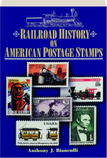 RAILROAD HISTORY ON AMERICAN POSTAGE STAMPS