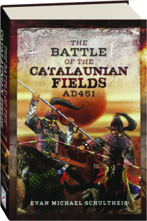 THE BATTLE OF THE CATALAUNIAN FIELDS, AD 451