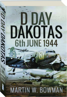 D-DAY DAKOTAS 6TH JUNE, 1944