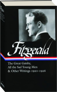 <I>THE GREAT GATSBY, ALL THE SAD YOUNG MEN</I> & OTHER WRITINGS 1920-1926