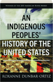 AN INDIGENOUS PEOPLES' HISTORY OF THE UNITED STATES