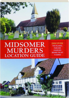 <I>MIDSOMER MURDERS</I> LOCATION GUIDE