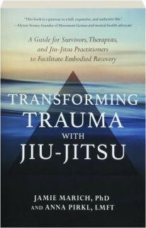 TRANSFORMING TRAUMA WITH JIU-JITSU
