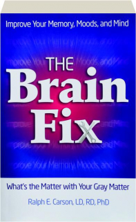 THE BRAIN FIX: What's the Matter with Your Gray Matter