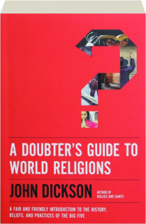 A DOUBTER'S GUIDE TO WORLD RELIGIONS