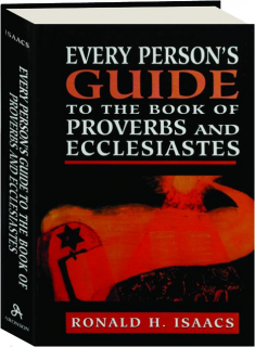 EVERY PERSON'S GUIDE TO THE BOOK OF PROVERBS AND ECCLESIASTES
