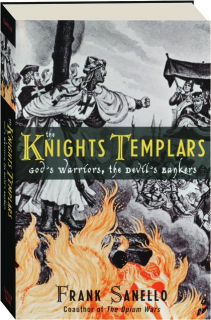 THE KNIGHTS TEMPLARS: God's Warriors, the Devil's Bankers