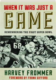 WHEN IT WAS JUST A GAME: Remembering the First Super Bowl