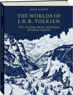 THE WORLDS OF J.R.R. TOLKIEN: The Places That Inspired Middle-Earth