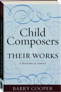 CHILD COMPOSERS & THEIR WORKS: A Historical Survey