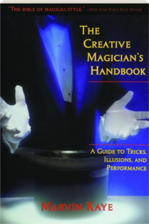 THE CREATIVE MAGICIAN'S HANDBOOK: A Guide to Tricks, Illusions, and Performance