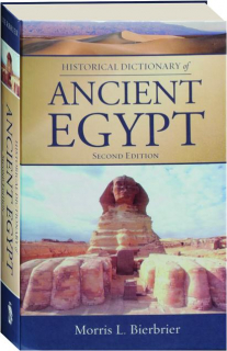HISTORICAL DICTIONARY OF ANCIENT EGYPT, SECOND EDITION