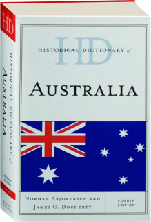 HISTORICAL DICTIONARY OF AUSTRALIA, FOURTH EDITION