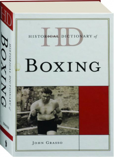 HISTORICAL DICTIONARY OF BOXING