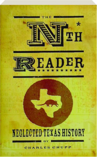 THE NTH READER: Neglected Texas History